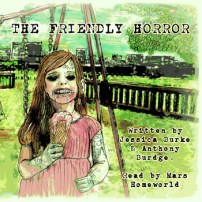 The Friendly Horror Read by Mars Homeworld